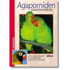 Agaporniden - Unzertrennliche, Ehlenbröker/Lietzow/Ehlenbröker - Verlag Ulmer