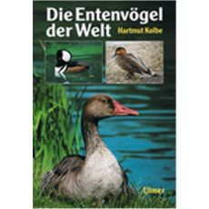 Die Entenvögel der Welt, Kolbe - Verlag Ulmer