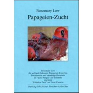 Papageien-Zucht, Low - Verlag Biedenbänder