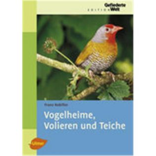 Vogelheime, Volieren und Teiche, Robiller - Verlag Ulmer