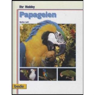 Ihr Hobby Papageien, Luft - Verlag Bede